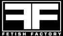 Fetish Factory - The Original Kink since 1995