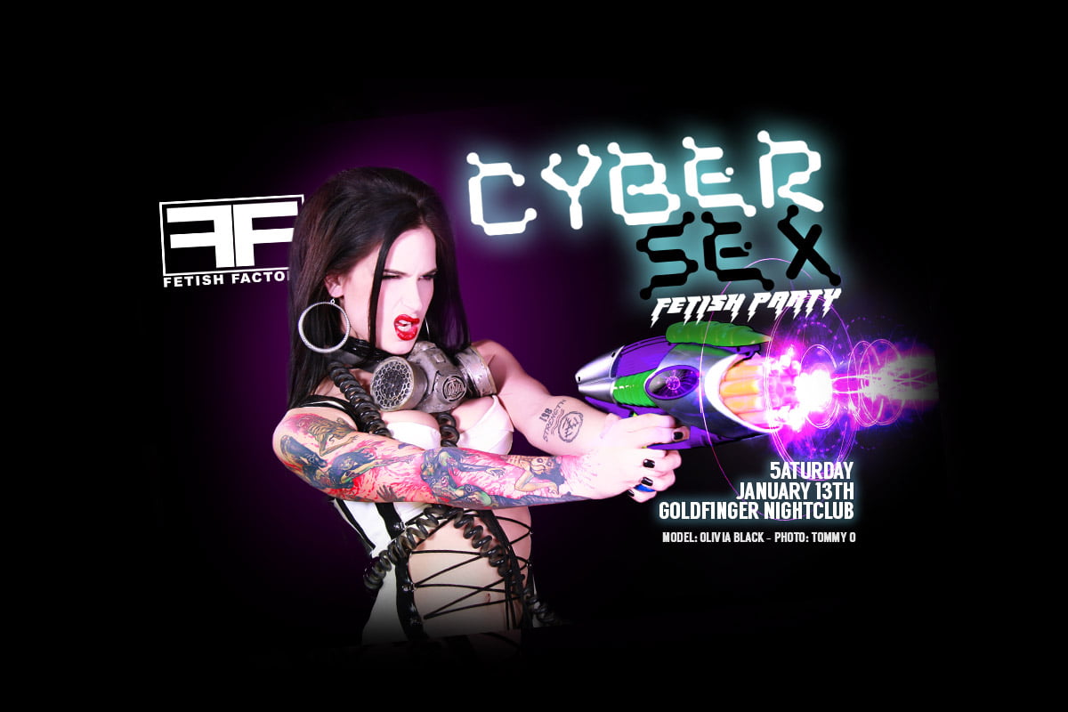 Fetish Factory Presents: Cyber Sex Fetish Party