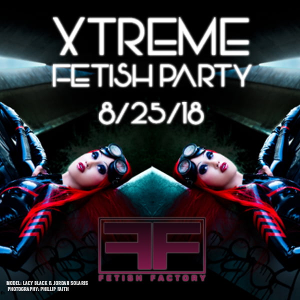 Xtreme Fetish Party - August 2018