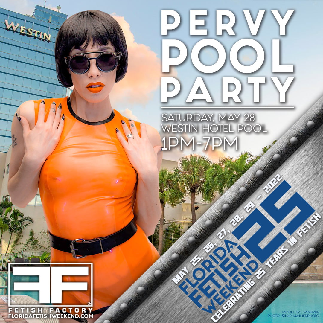 Fetish Weekend 25 [2022] Pervy Pool Party  
