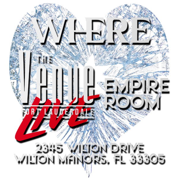 WHERE: The Venue Fort Lauderdale LIVE's Empire Room 2345 Wilton Drive, Wilton Manors, FL 33305. Click here to see this location on Google Maps!